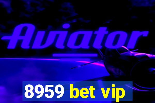 8959 bet vip